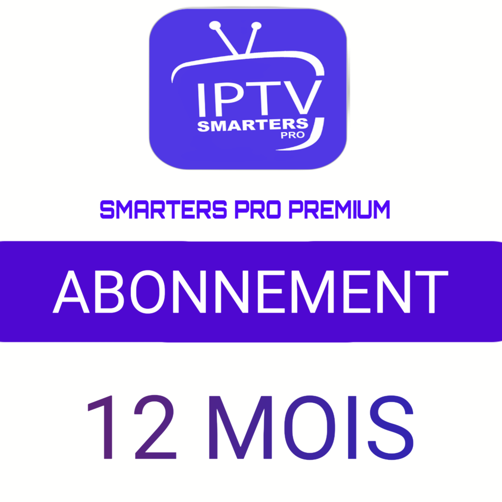 Abonnement IPTV Smarters Pro Premium 12 Mois IdripTv